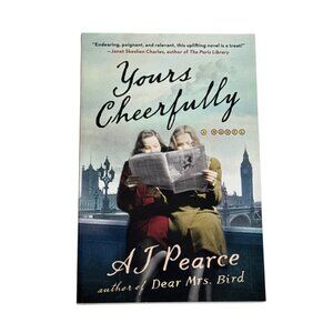 Yours Cheerfully AJ Pearce Historical Fiction WWII Women’s Friendship Novel
